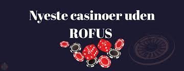 Find de Bedste Casinoer uden ROFUS i Danmark