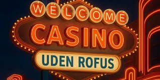 Casino Udenom Rufus En Ny Verden af Spiloplevelser 758291003 Casino Udenom Rufus En Ny Verden af Spiloplevelser 758291003